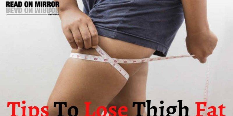 tips to lose thigh fat