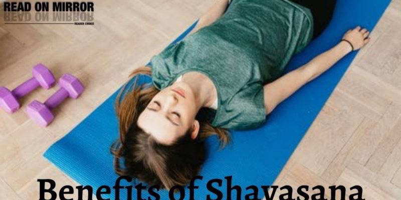 शवासन करने के 5 फायदे, विधि और सावधानियां। Benefits of Savasana in Hindi