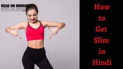 पतला होने के 21 उपाय और पतला न होने की वजह। Patla Hone Ka Tarika